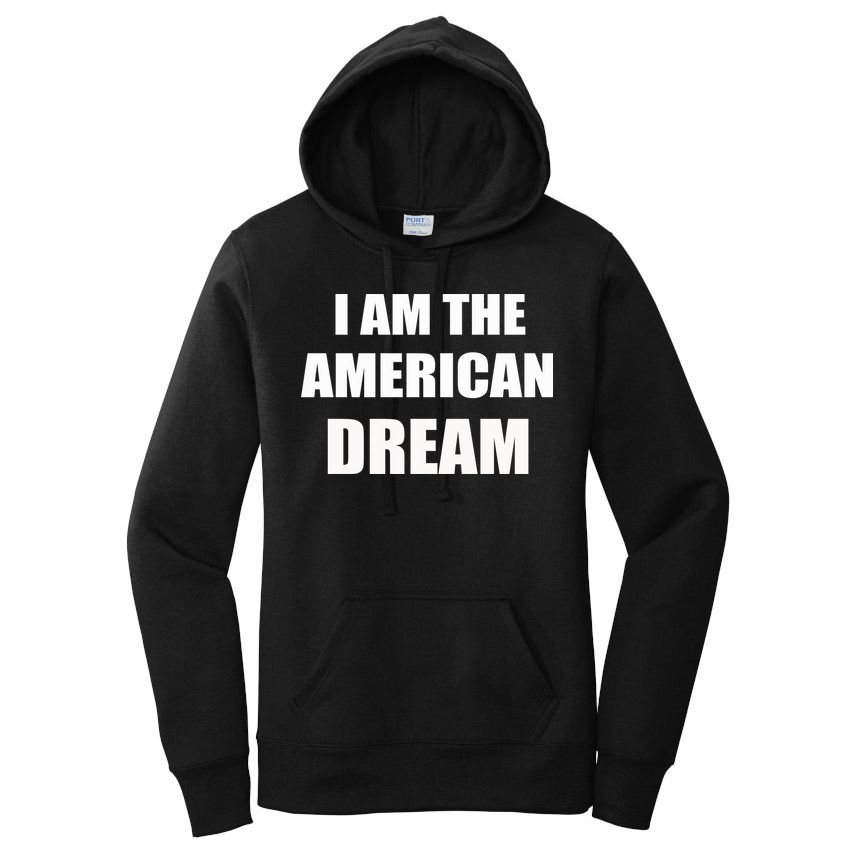 I Am The American Dream Women's Pullover Hoodie