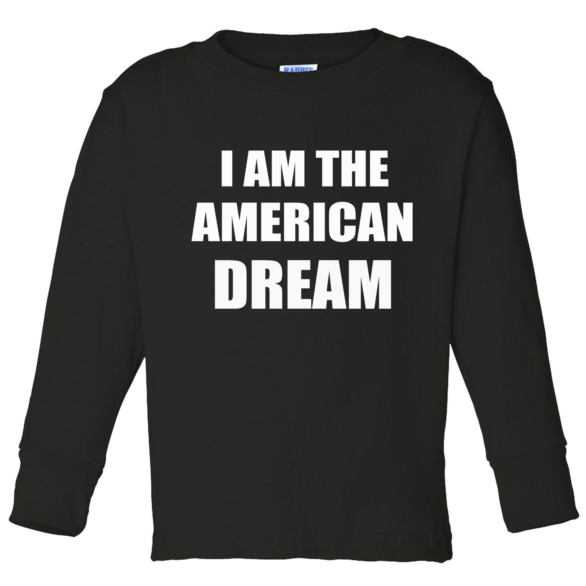 I Am The American Dream Toddler Long Sleeve Shirt