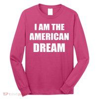 I Am The American Dream Long Sleeve Shirt