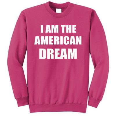 I Am The American Dream Sweatshirt