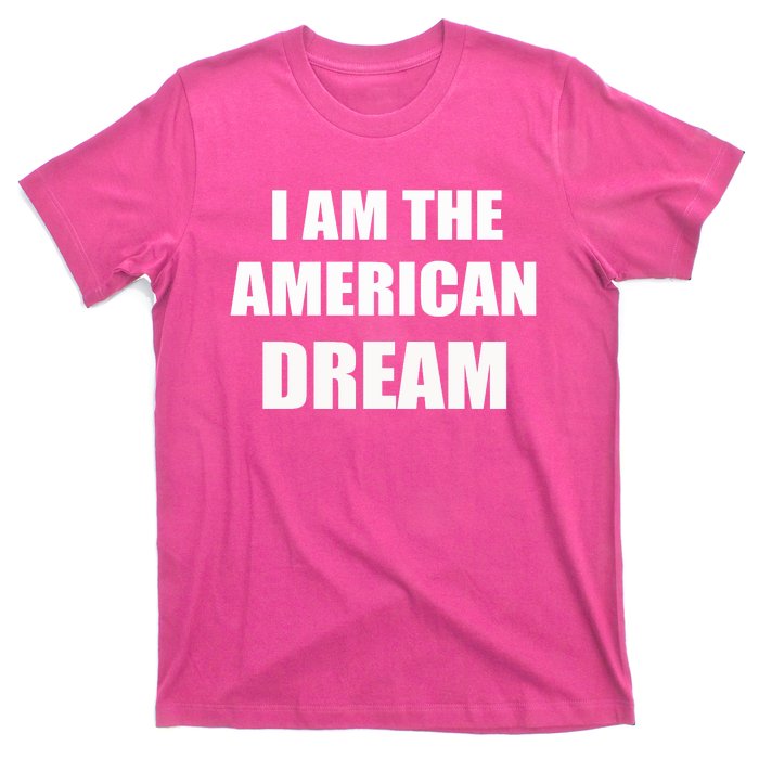 I Am The American Dream T-Shirt