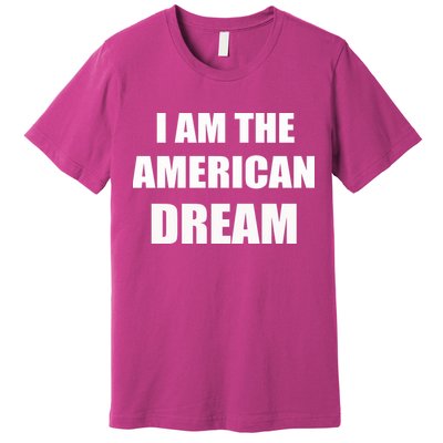 I Am The American Dream Premium T-Shirt