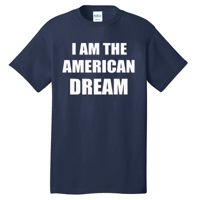 I Am The American Dream Tall T-Shirt