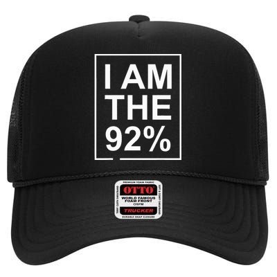 I Am The 92 Percent Bold Empowerment Statement High Crown Mesh Back Trucker Hat