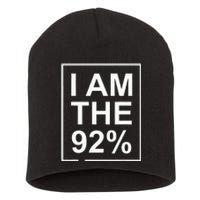 I Am The 92 Percent Bold Empowerment Statement Short Acrylic Beanie