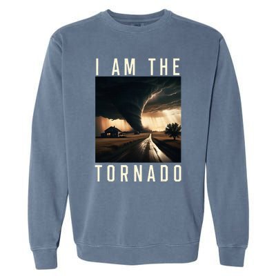 I Am The Tornado Costume Storm Hurricane Meteorologist Garment-Dyed Sweatshirt