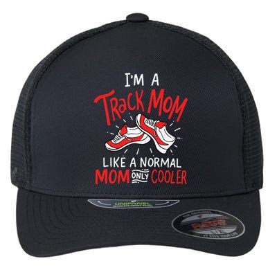 I'm A Track Mom Athletic Field Runner Mothers Day Flexfit Unipanel Trucker Cap