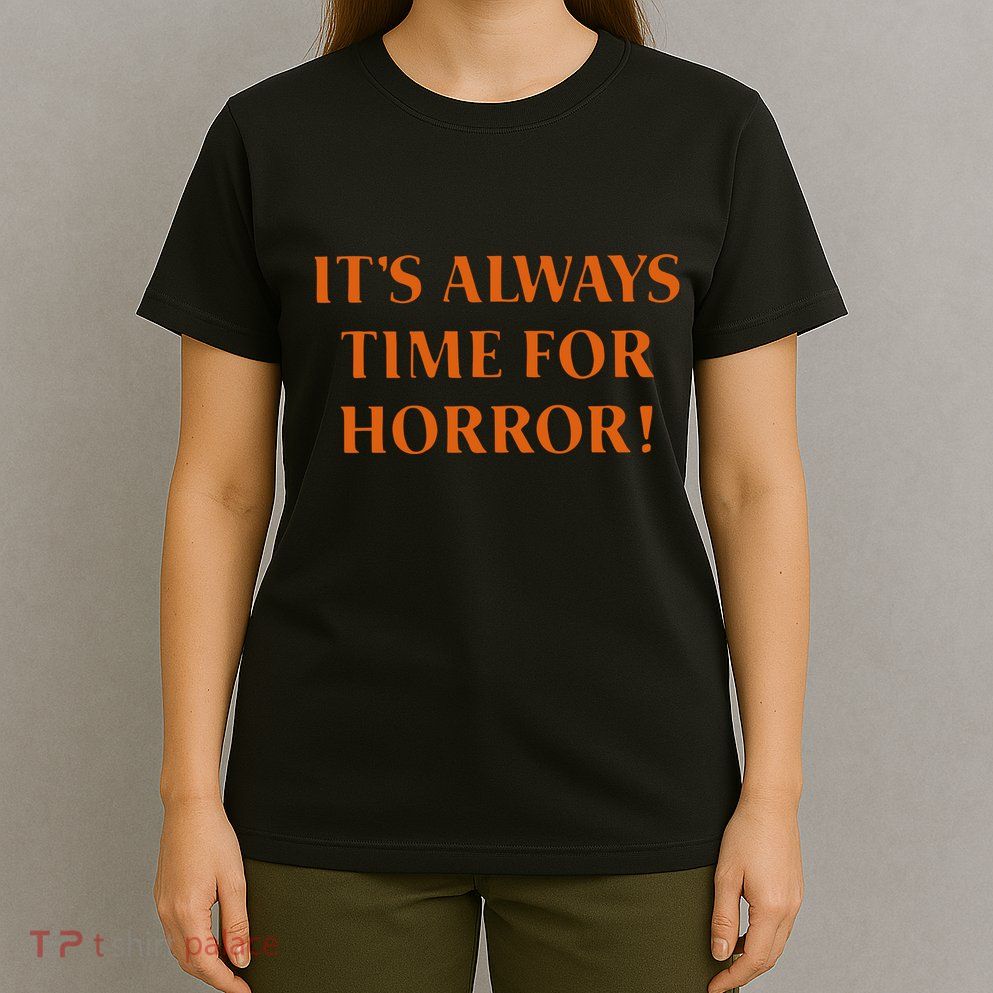 It’S Always Time For Horror T-Shirt