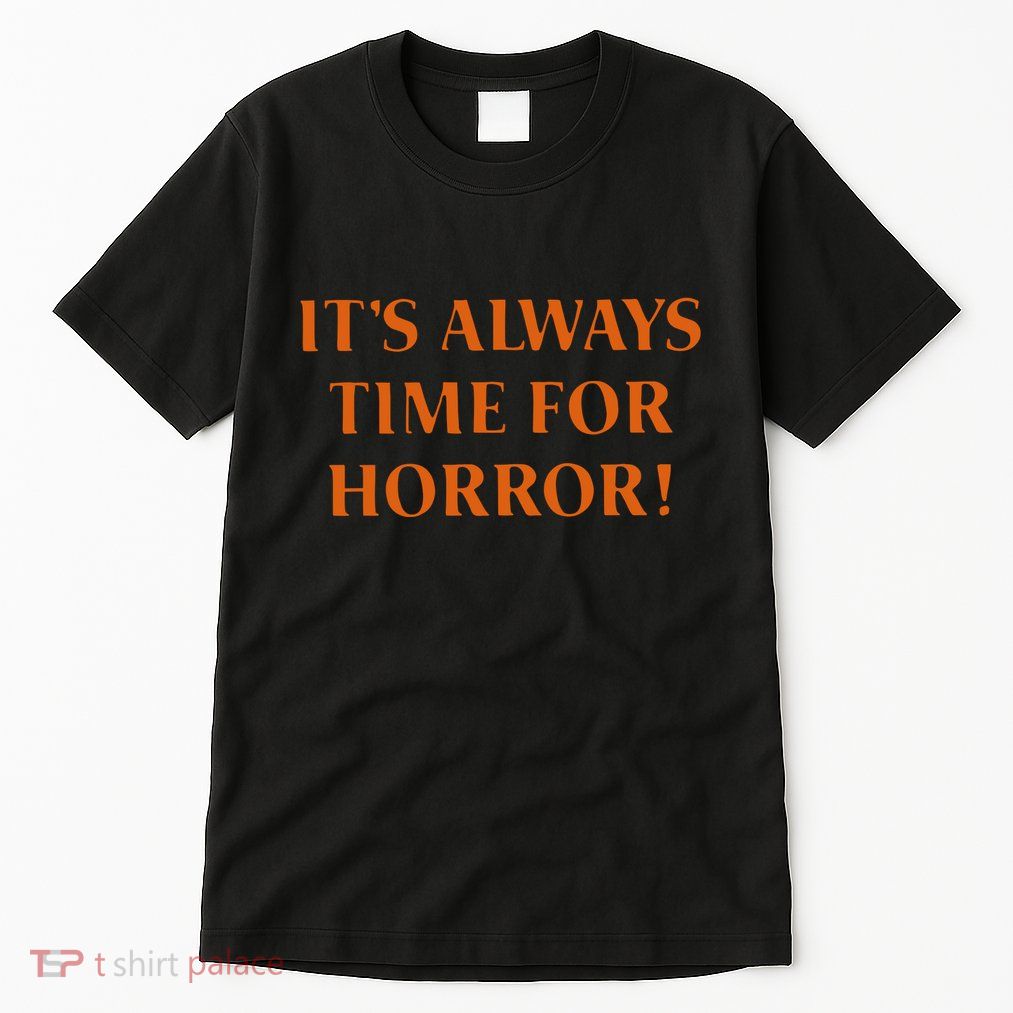 It’S Always Time For Horror Tall T-Shirt