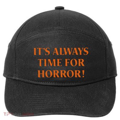 It’S Always Time For Horror 7-Panel Snapback Hat