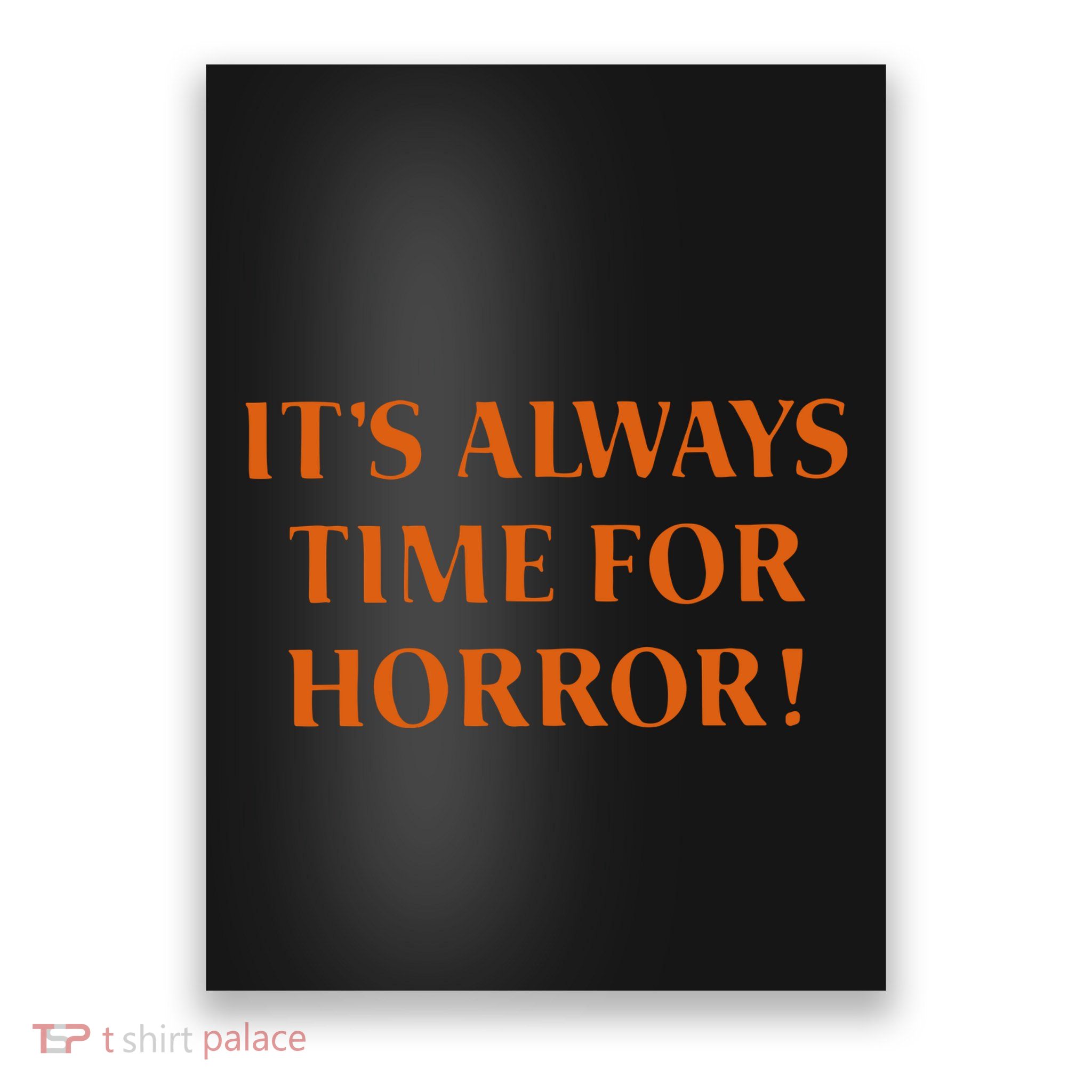 It’S Always Time For Horror Poster