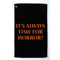 It’S Always Time For Horror Golf Towel