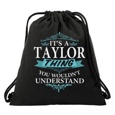 It's a T.aylor Thing You Wouldn't understand V4 Drawstring Bag