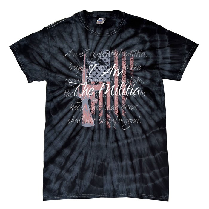 I Am The Militia Pro 2nd Amendment Proud American Flag Gift Tie-Dye T-Shirt