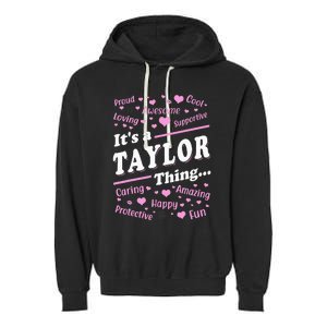 ItS A Taylor Thing Proud Family Surname Taylor Garment-Dyed Fleece Hoodie