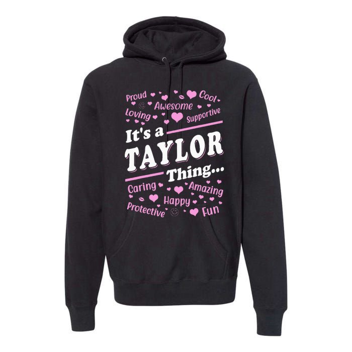 ItS A Taylor Thing Proud Family Surname Taylor Premium Hoodie