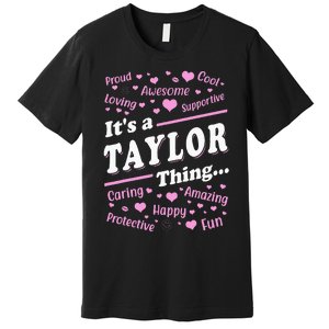 ItS A Taylor Thing Proud Family Surname Taylor Premium T-Shirt