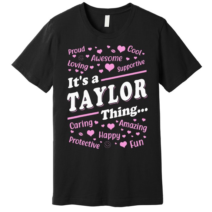 ItS A Taylor Thing Proud Family Surname Taylor Premium T-Shirt