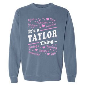 ItS A Taylor Thing Proud Family Surname Taylor Garment-Dyed Sweatshirt