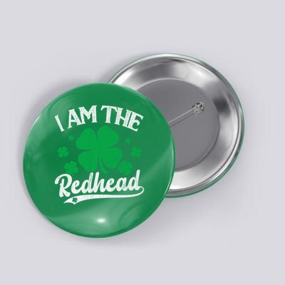 I Am The Redhead Dibs On The Redhead St Patricks Day Shamrocks Button