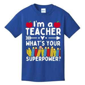 I'm A Teacher What's Your Superpower Teacher Appreciation Gift Kids T-Shirt