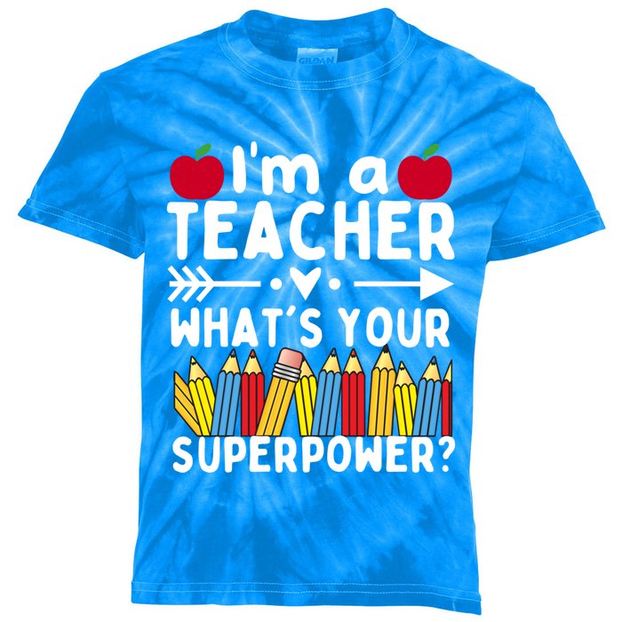 I'm A Teacher What's Your Superpower Teacher Appreciation Gift Kids Tie-Dye T-Shirt