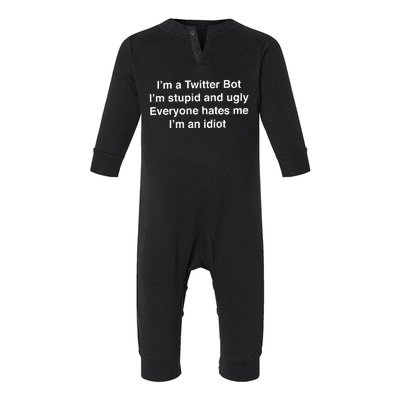 I’m A Twitter Bot I’m Stupid And Ugly Everyone Hates Me I’m An Idiot Infant Fleece One Piece