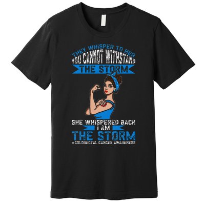 I Am The Storm Colorectal Cancer Awareness Premium T-Shirt