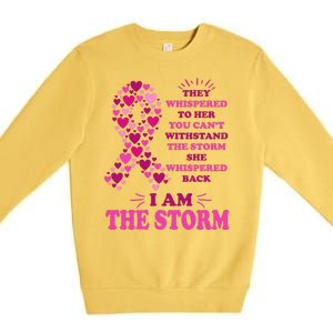 I Am The Storm Quote Breast Cancer Awareness Premium Crewneck Sweatshirt