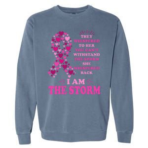 I Am The Storm Quote Breast Cancer Awareness Garment-Dyed Sweatshirt