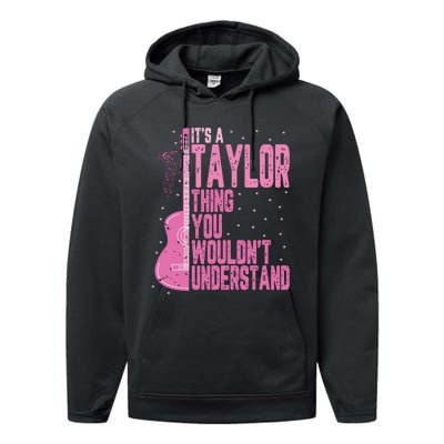 ItS A Taylor Thing You WouldnT Understand Performance Fleece Hoodie