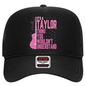 ItS A Taylor Thing You WouldnT Understand High Crown Mesh Back Trucker Hat