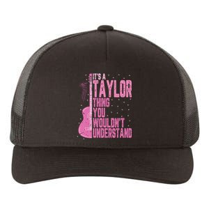 ItS A Taylor Thing You WouldnT Understand Yupoong Adult 5-Panel Trucker Hat