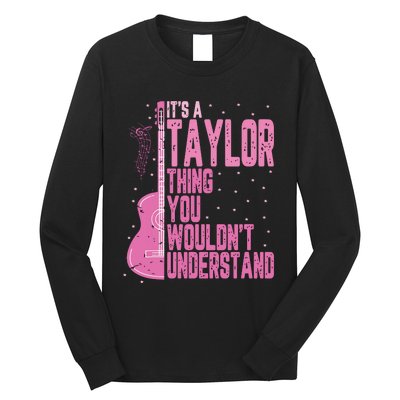 ItS A Taylor Thing You WouldnT Understand Long Sleeve Shirt