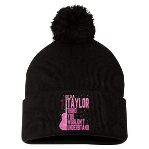 ItS A Taylor Thing You WouldnT Understand Pom Pom 12in Knit Beanie