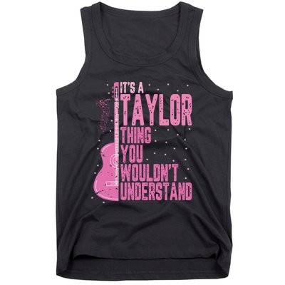 ItS A Taylor Thing You WouldnT Understand Tank Top