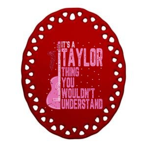 ItS A Taylor Thing You WouldnT Understand Ceramic Oval Ornament