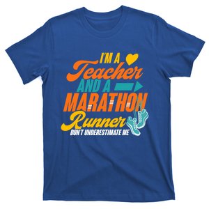 I'm A Teacher And A Marathon Runner Marathon Running Meaningful Gift T-Shirt