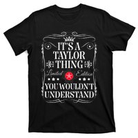 Its A Taylor Thing You WouldnT Understand Funny Taylor Name T-Shirt