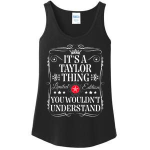 Its A Taylor Thing You WouldnT Understand Funny Taylor Name Ladies Essential Tank