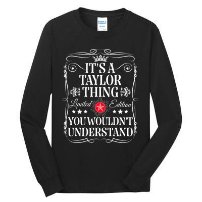 Its A Taylor Thing You WouldnT Understand Funny Taylor Name Tall Long Sleeve T-Shirt