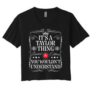 Its A Taylor Thing You WouldnT Understand Funny Taylor Name Women's Crop Top Tee