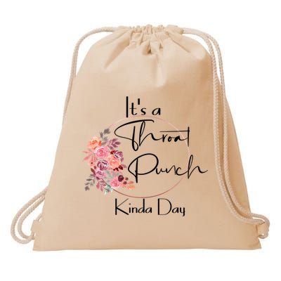 It's A Throat Punch Kinda Day Flowers Fun Sarcastic Quote Gift Drawstring Bag