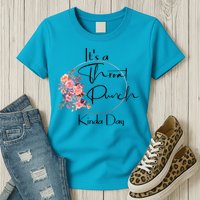 It's A Throat Punch Kinda Day Flowers Fun Sarcastic Quote Gift Womens T-Shirt