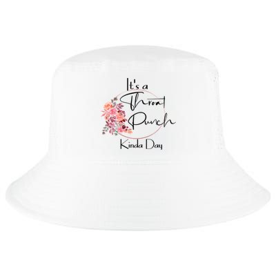 It's A Throat Punch Kinda Day Flowers Fun Sarcastic Quote Gift Cool Comfort Performance Bucket Hat