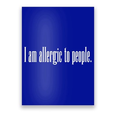 Im Allergic To People Funny Sarcastic Gift Poster