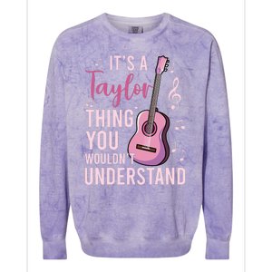 ItS A Taylor Thing You WouldnT Understand Colorblast Crewneck Sweatshirt