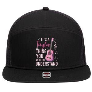 ItS A Taylor Thing You WouldnT Understand 7 Panel Mesh Trucker Snapback Hat