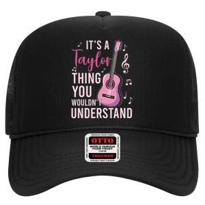 ItS A Taylor Thing You WouldnT Understand High Crown Mesh Back Trucker Hat