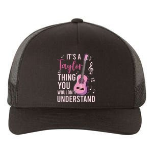 ItS A Taylor Thing You WouldnT Understand Yupoong Adult 5-Panel Trucker Hat